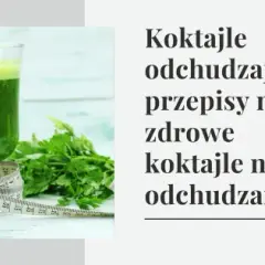 Koktajle na redukcję: schudnij bez głodu! Sprawdzone przepisy