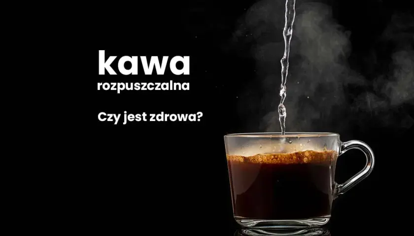 Kawa rozpuszczalna: Czy jest zdrowa? Ekspertka rozwiewa wątpliwości